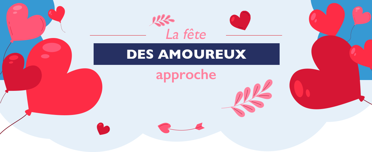 La fête des amoureux approche